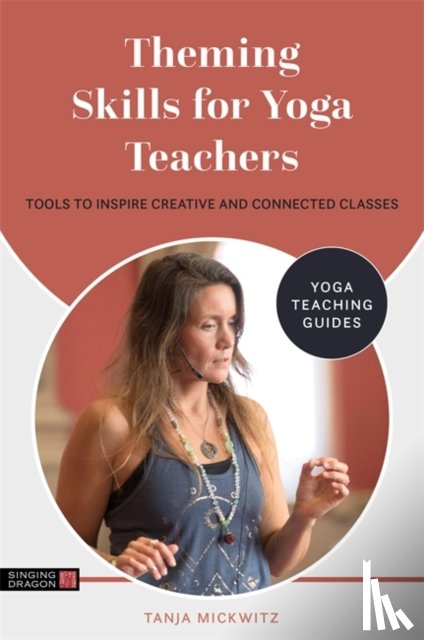 Mickwitz, Tanja - Theming Skills for Yoga Teachers