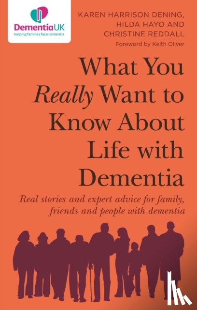 Dening, Karen Harrison, Hayo, Hilda, Reddall, Christine - What You Really Want to Know About Life with Dementia