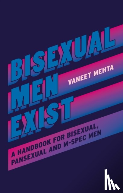 Mehta, Vaneet - Bisexual Men Exist