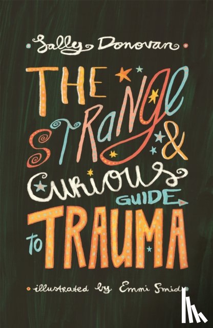 Donovan, Sally - The Strange and Curious Guide to Trauma