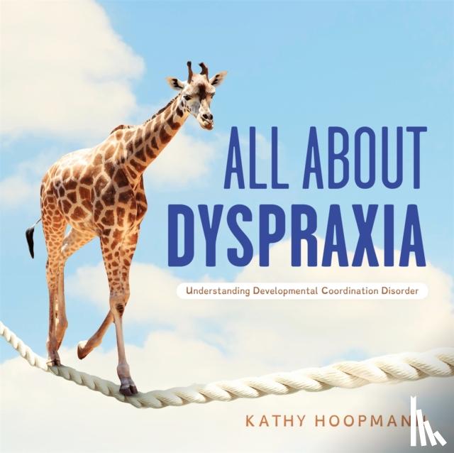Hoopmann, Kathy - All About Dyspraxia