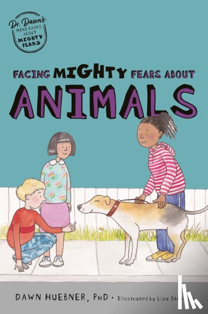 Huebner, Dawn, PhD - Facing Mighty Fears About Animals