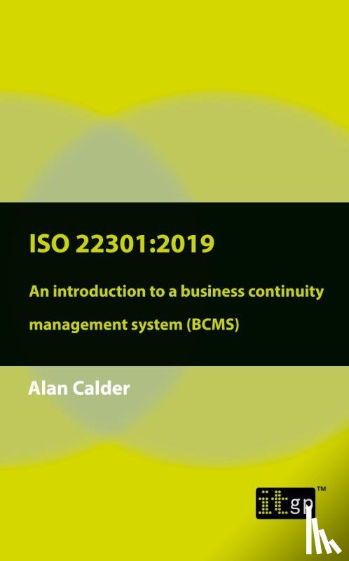 Calder, Alan - ISO 22301: 2019 - An Introduction to a Business Continuity Management System (Bcms)