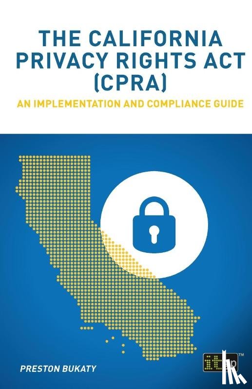 Bukaty, Preston - The California Privacy Rights Act (CPRA)