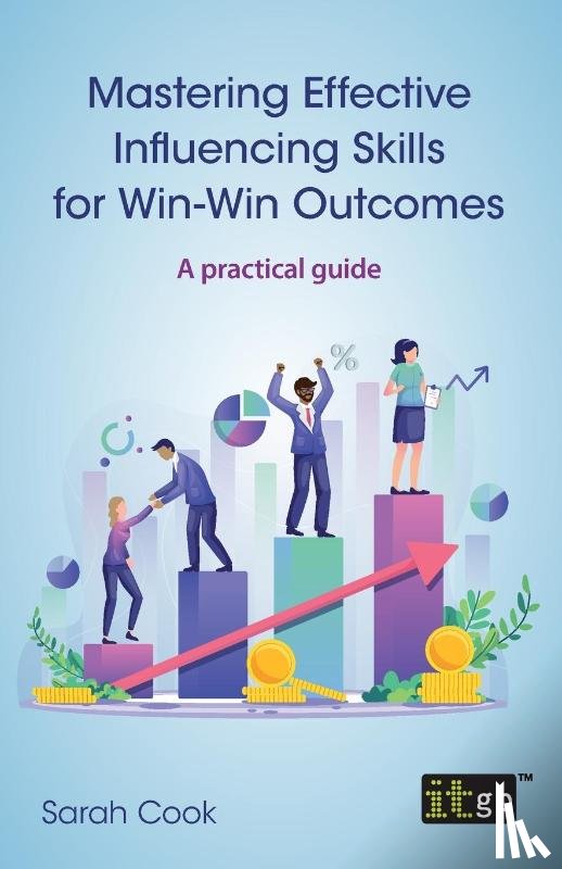 Cook, Sarah - Mastering Effective Influencing Skills for Win-Win Outcomes