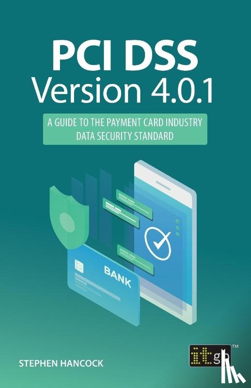 Hancock, Stephen - PCI DSS Version 4.0.1
