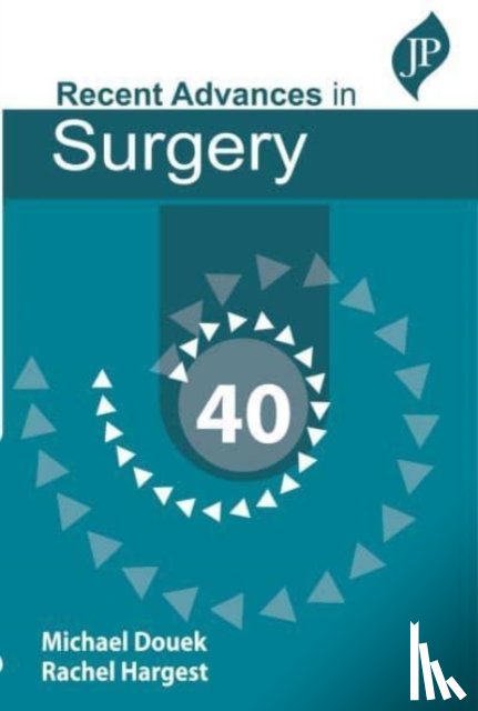 Douek, Michael, Hargest, Rachel - Recent Advances in Surgery 40