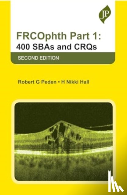 Peden, Robert G, Hall, H Nikki - FRCOphth Part 1: 400 SBAs and CRQs