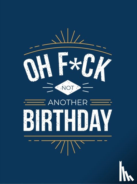 Publishers, Summersdale - Oh F*ck - Not Another Birthday