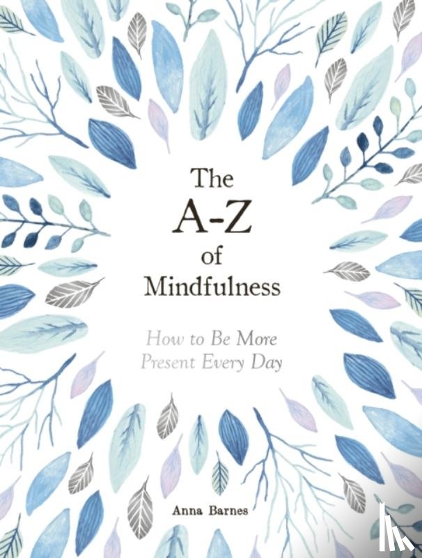 Barnes, Anna - The A-Z of Mindfulness