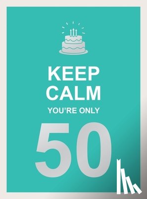Publishers, Summersdale - Keep Calm You're Only 50