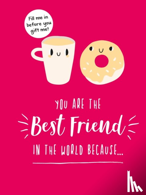 Publishers, Summersdale - You Are the Best Friend in the World Because…