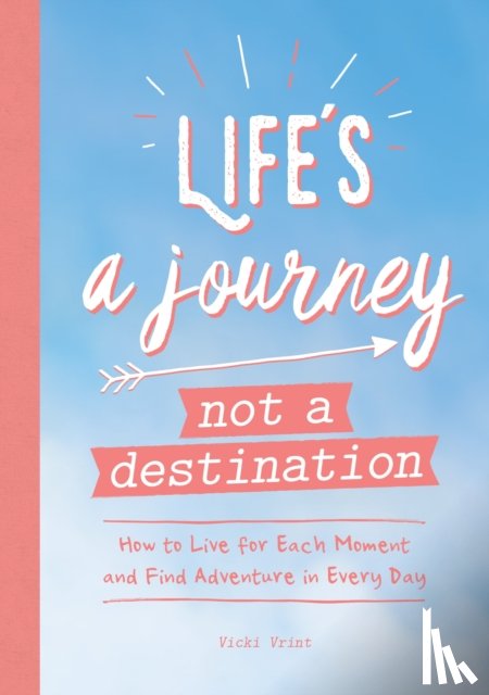 Vrint, Vicki - Life's a Journey, Not a Destination