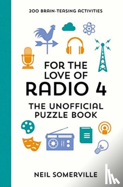 Somerville, Neil - For the Love of Radio 4 - The Unofficial Puzzle Book