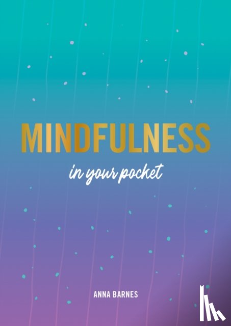 Barnes, Anna - Mindfulness in Your Pocket