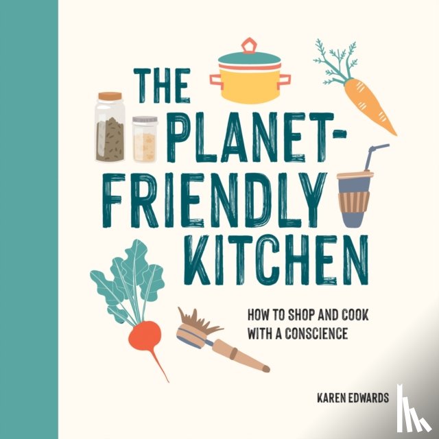 Edwards, Karen - The Planet-Friendly Kitchen