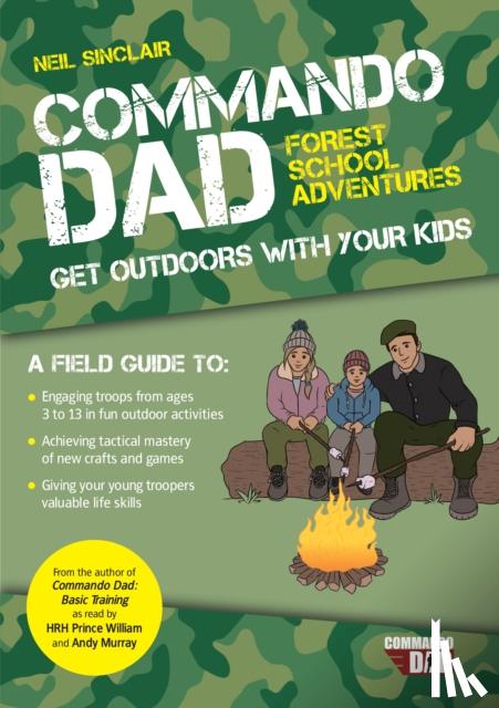 Sinclair, Neil, Sinclair, Tara - Commando Dad: Forest School Adventures