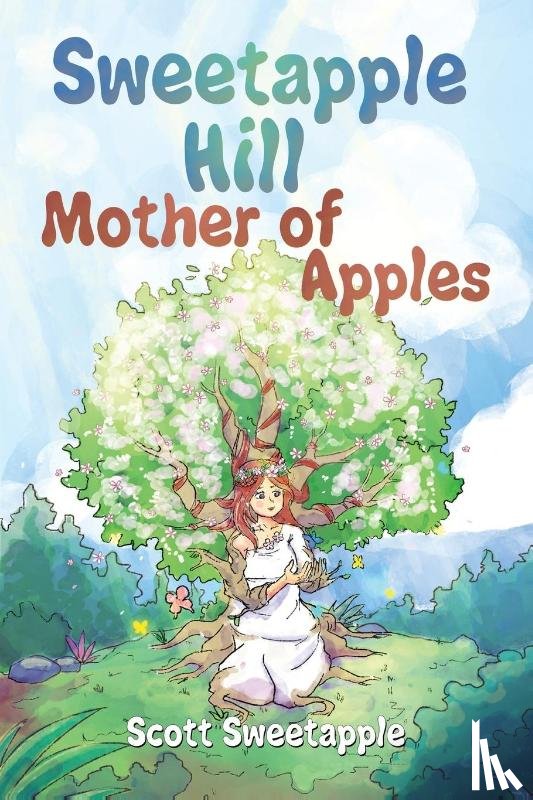 Sweetapple, Scott - Sweetapple Hill: Mother of Apples