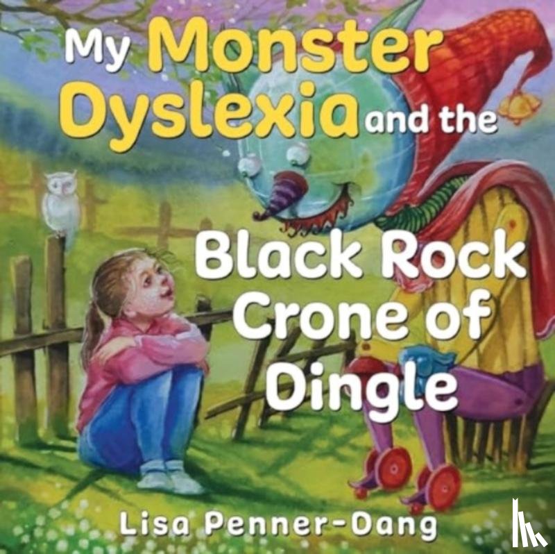Penner-Dang, Lisa - My Monster dyslexia and the Black Rock Crone of Dingle