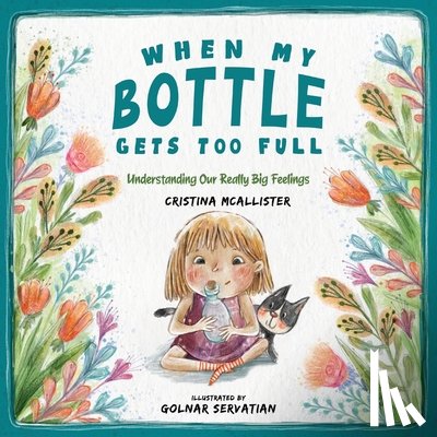 McAllister, Cristina - When My Bottle Gets Too Full- Understanding Our Really Big Feelings