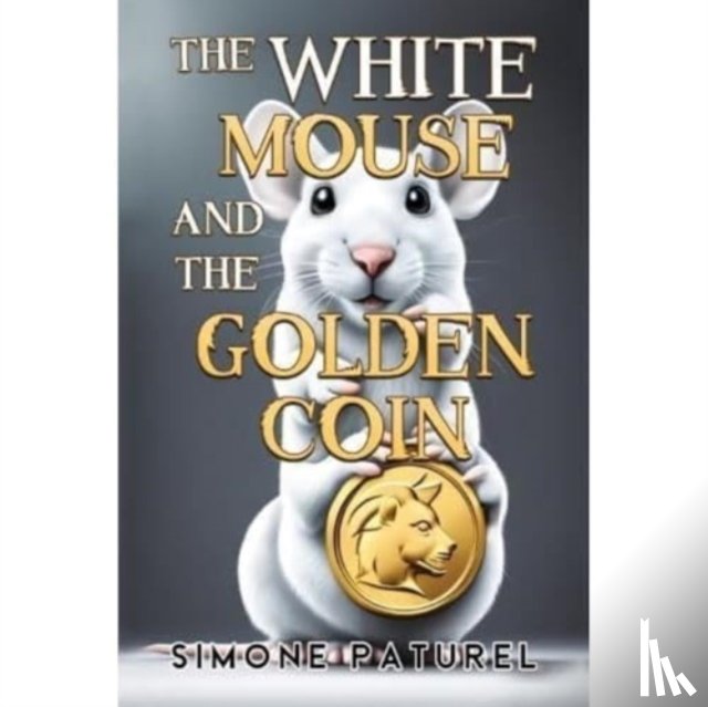 Paturel, Simone - The White Mouse and the Golden Coin