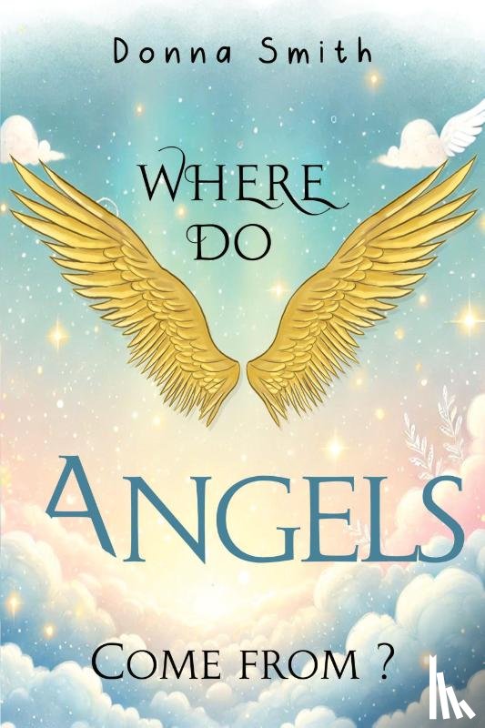 Smith, Donna - Where do Angels come from?