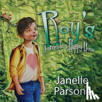 Parsons, Janelle - Roy's Journey to a Happy Home