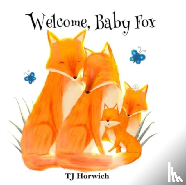 Horwich, TJ - Welcome, Baby Fox