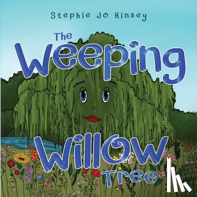 Kinsey, Stephie Jo - The Weeping Willow Tree