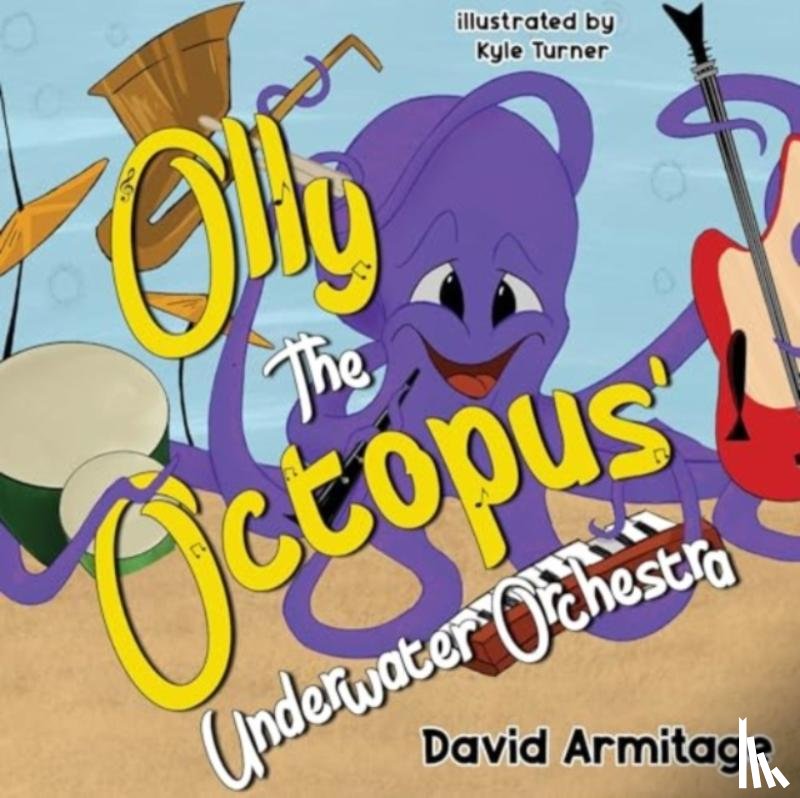 Armitage, David - Olly the Octopus' Underwater Orchestra