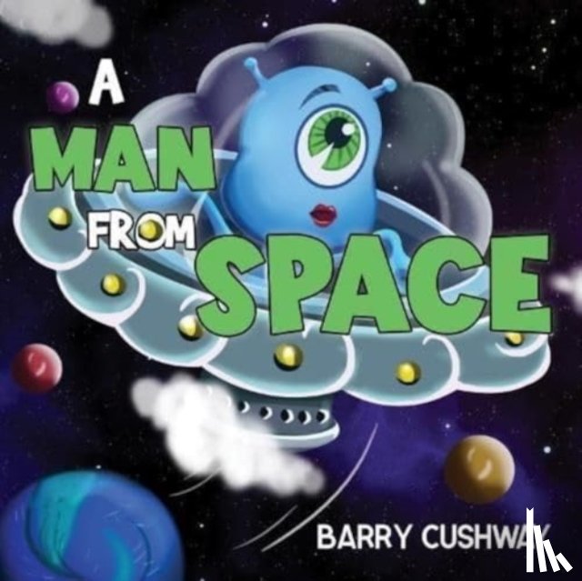 Cushway, Barry - A Man From Space