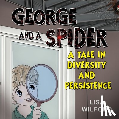 Wilford, Lisa - George and a Spider: A Tale is Diversity and Persistence
