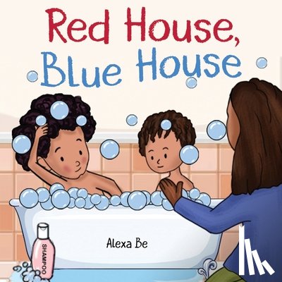 Be, Alexa - Red House, Blue House