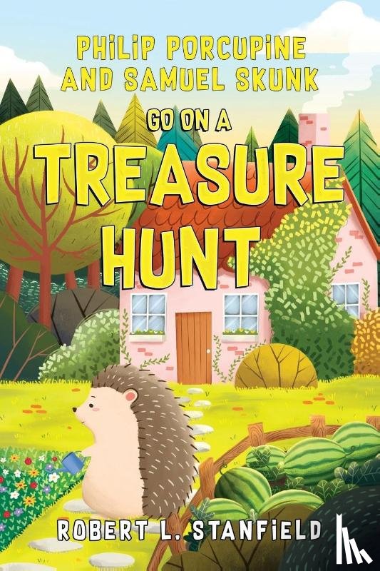 Stanfield, Robert L. - Philip Porcupine and Samuel Skunk go on a Treasure Hunt
