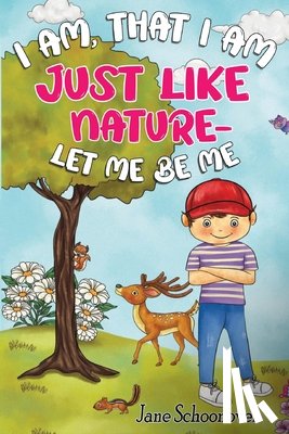 Schoonover, Jane - I Am That I Am, Just Like Nature- Let Me Be Me