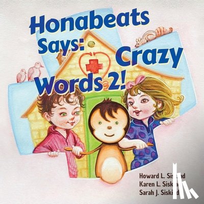 Siskind, Howard L., Siskind, Karen L., Siskind, Sarah J. - Honabeats Says: Crazy Words 2!