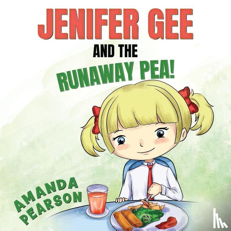 Pearson, Amanda - Jenifer Gee and the Runaway Pea!