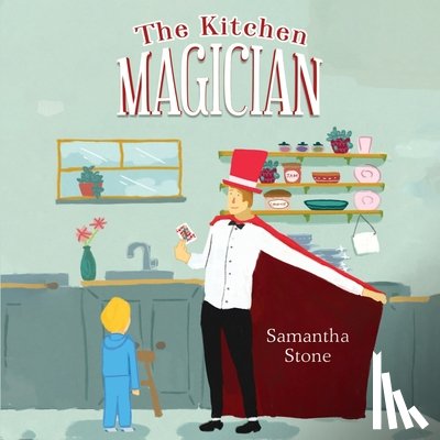 Stone, Samantha - The Kitchen Magician