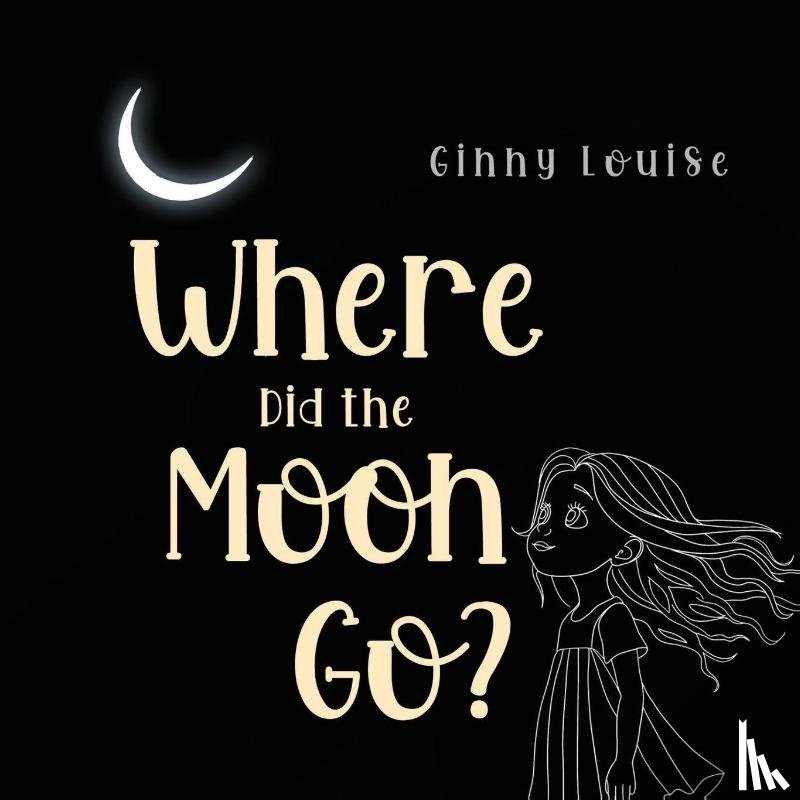 Louise, Ginny - Where did the Moon go?