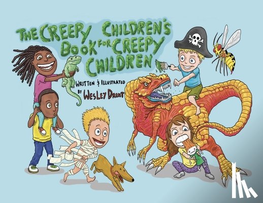 Drent, Wesley - The Creepy Children's Book for Creepy Children