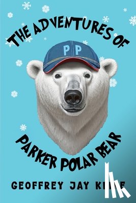 Kline, Geoffrey Jay - The Adventures of Parker Polar Bear