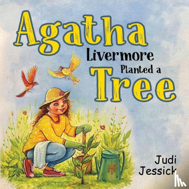Jessick, Judi - Agatha Livermore Planted a Tree