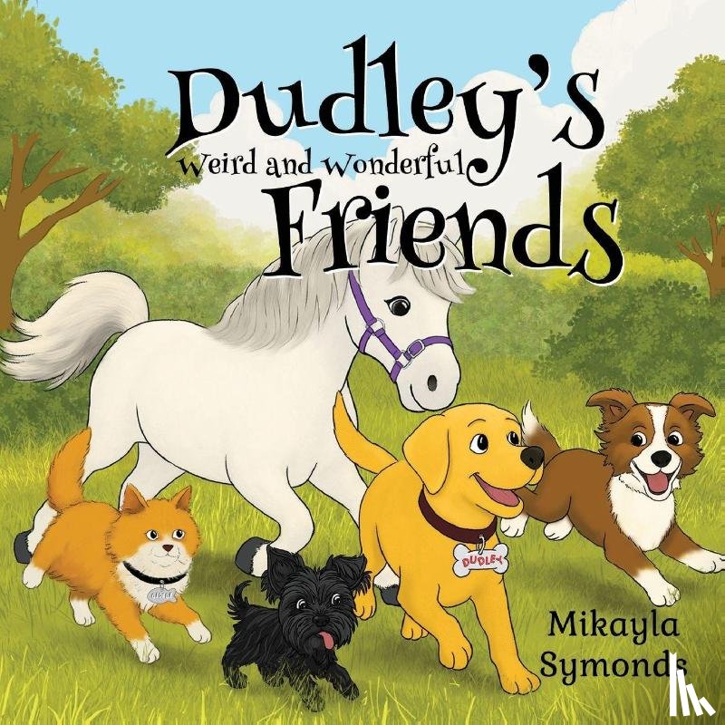 Symonds, Mikayla - Dudley's Weird and Wonderful Friends