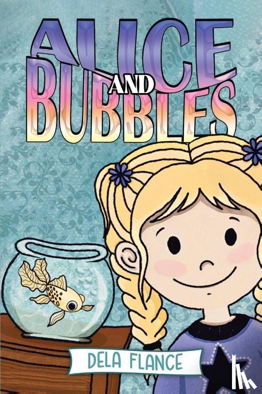 Flance, Dela - Alice and Bubbles