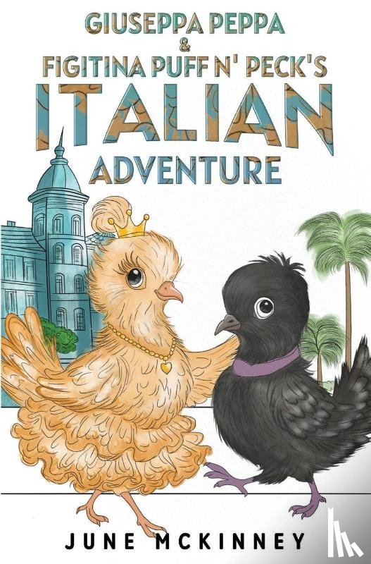 McKinney, June - Giuseppa Peppa & Figitina Puff n' Peck's Italian Adventure