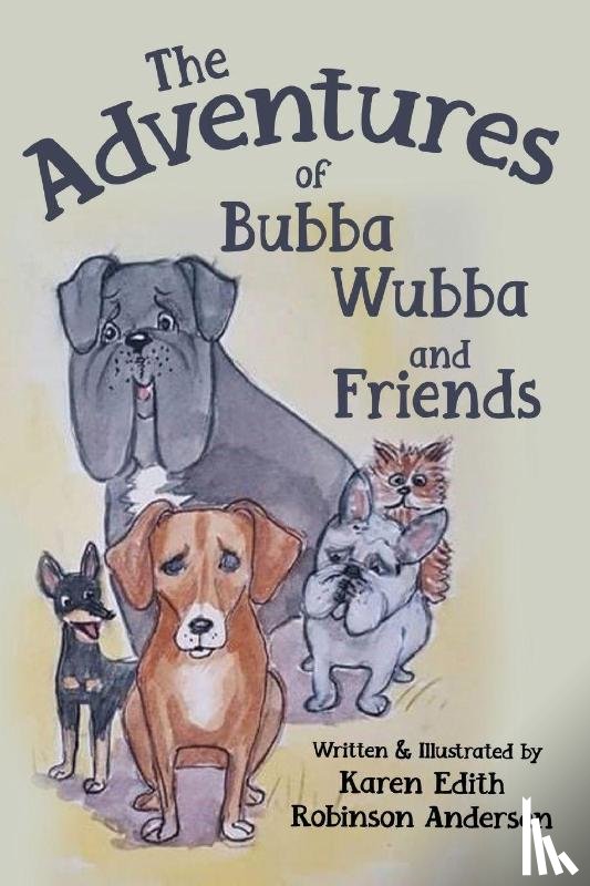 Edith Robinson Anderse, Karen - The adventures of Bubba Wubba and friends.