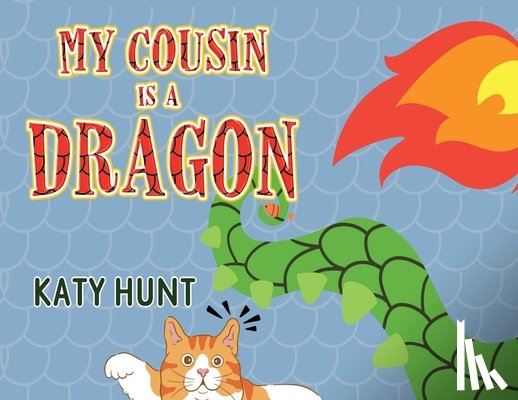 Hunt, Katy - My Cousin Is A Dragon