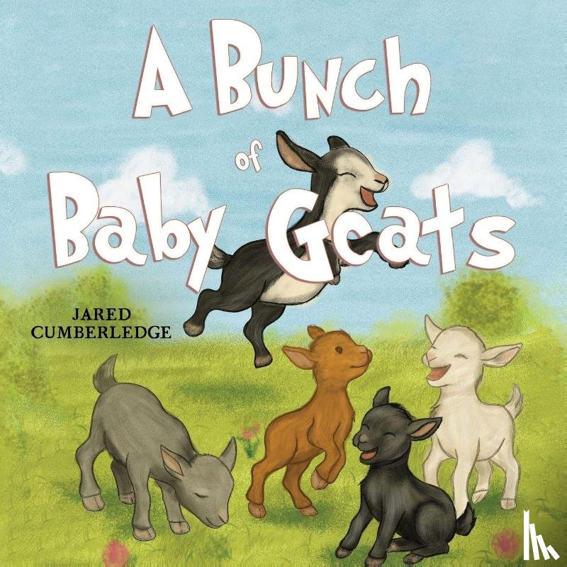 Cumberledge, Jared - A Bunch of Baby Goats