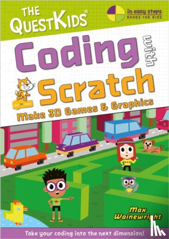 Wainewright, Max - Coding with Scratch - Make 3D Games & Graphics