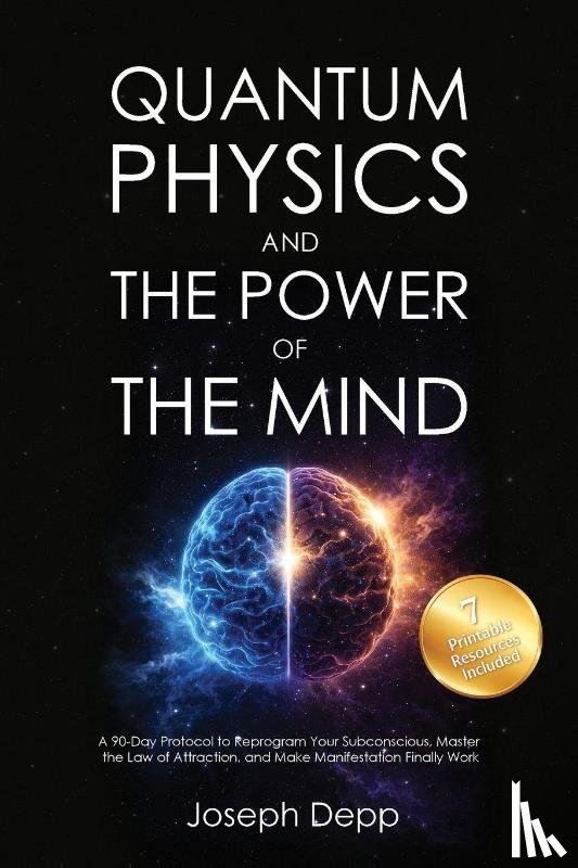 Depp, Joseph - Quantum Physics and the Power of the Mind